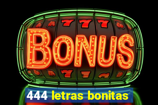 444 letras bonitas